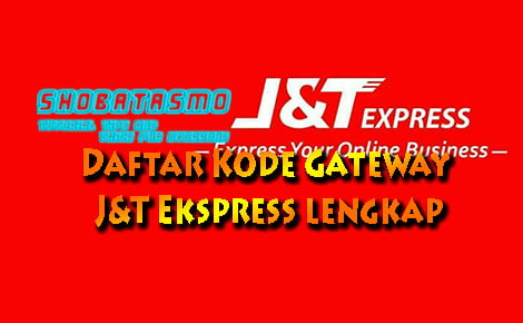 Daftar Kode Gateway J&T Ekspress Lengkap