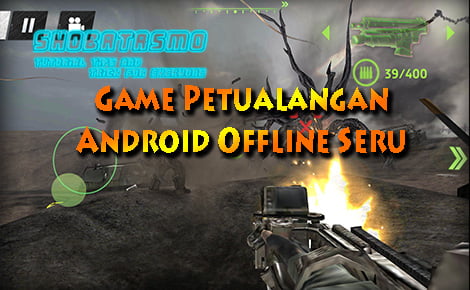  Game Petualangan Android Offline