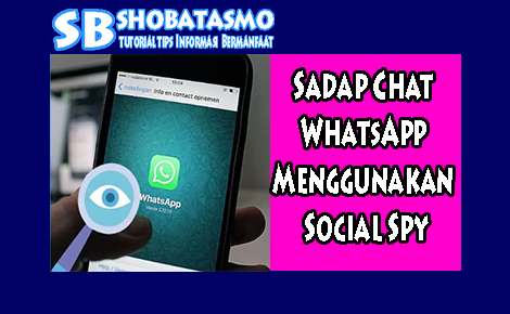 Sadap Chat WhatsApp Menggunakan Social Spy