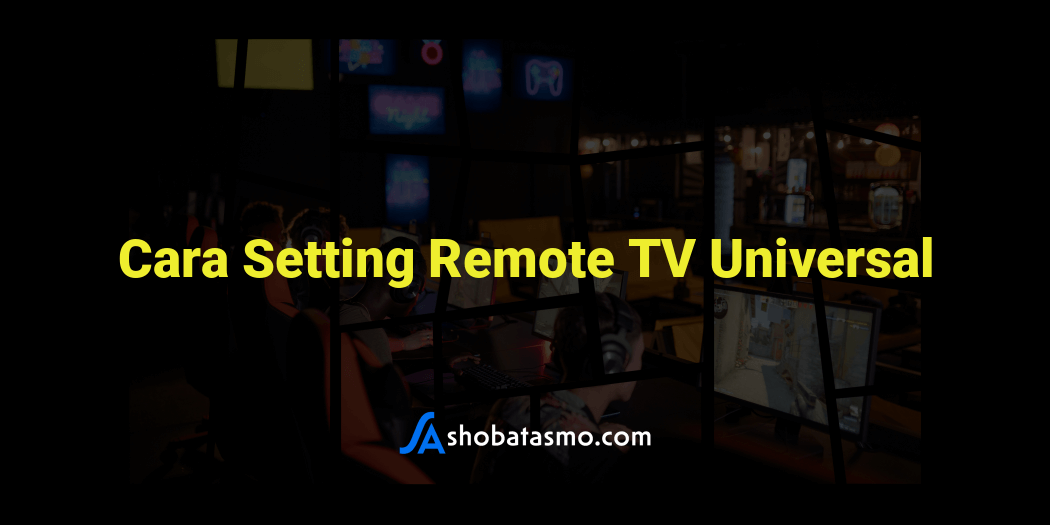 Cara Setting Remote Tv Universal