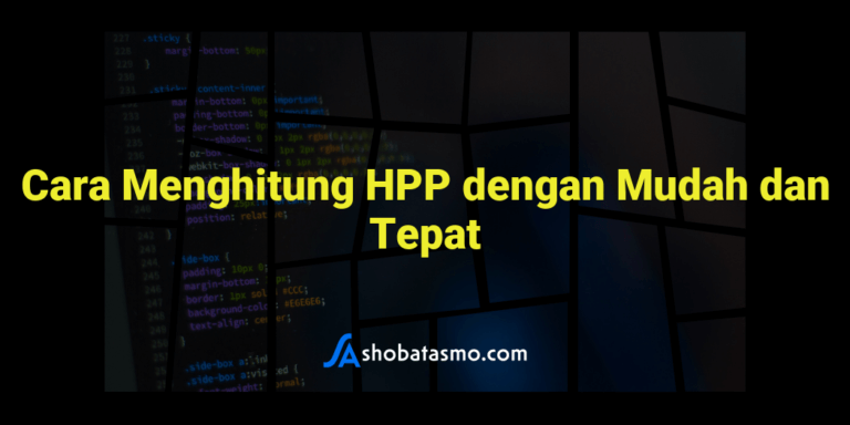 Cara Menghitung HPP Dengan Mudah Dan Tepat