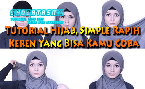 Tutorial Hijab, Simple Rapih dan Keren Yang Bisa Kamu Coba