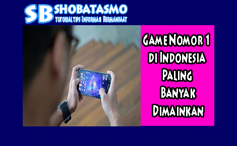 Apa Game Nomor 1 di Indonesia