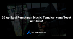 20 Aplikasi Pemutaran Musik: Temukan yang Tepat untukmu!