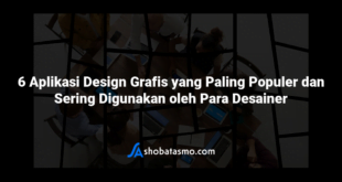 6 Aplikasi Design Grafis yang Paling Populer dan Sering Digunakan oleh Para Desainer