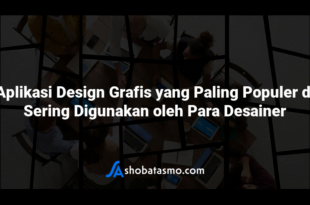 6 Aplikasi Design Grafis yang Paling Populer dan Sering Digunakan oleh Para Desainer