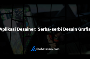Aplikasi Desainer: Serba-serbi Desain Grafis