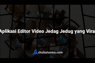 Aplikasi Editor Video Jedag Jedug yang Viral