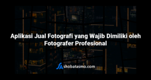 Aplikasi Jual Fotografi yang Wajib Dimiliki oleh Fotografer Profesional