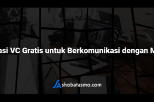 Aplikasi VC Gratis untuk Berkomunikasi dengan Mudah