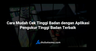 Cara Mudah Cek Tinggi Badan dengan Aplikasi Pengukur Tinggi Badan Terbaik