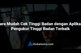 Cara Mudah Cek Tinggi Badan dengan Aplikasi Pengukur Tinggi Badan Terbaik