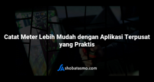 Catat Meter Lebih Mudah dengan Aplikasi Terpusat yang Praktis