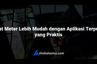Catat Meter Lebih Mudah dengan Aplikasi Terpusat yang Praktis