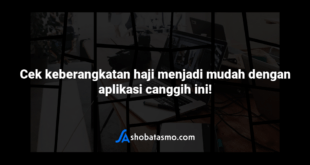 Cek keberangkatan haji menjadi mudah dengan aplikasi canggih ini!
