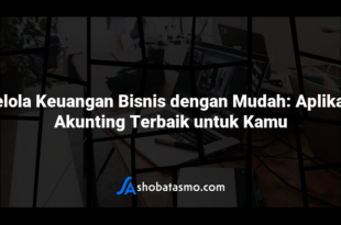 Kelola Keuangan Bisnis dengan Mudah: Aplikasi Akunting Terbaik untuk Kamu