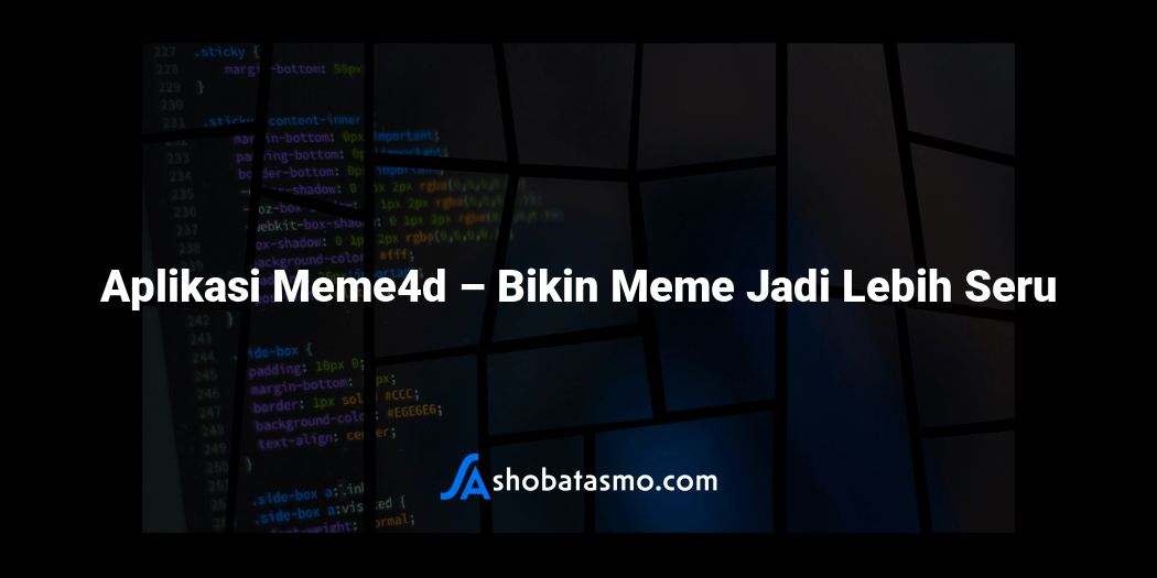 Aplikasi Meme4d - Bikin Meme Jadi Lebih Seru