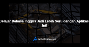 Belajar Bahasa Inggris Jadi Lebih Seru dengan Aplikasi Ini!