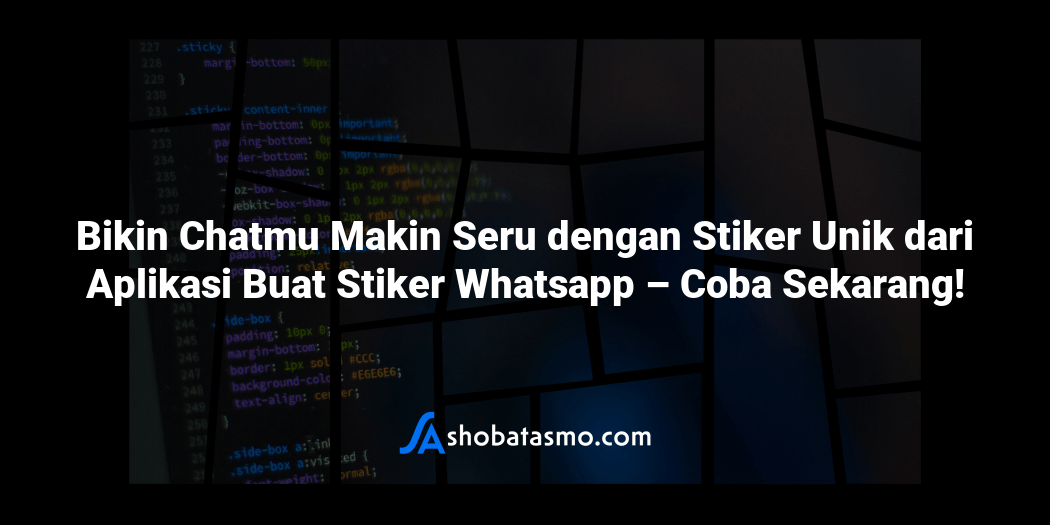 Bikin Chatmu Makin Seru Dengan Stiker Unik Dari Aplikasi Buat Stiker ...