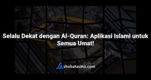 Selalu Dekat dengan Al-Quran: Aplikasi Islami untuk Semua Umat!