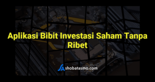 Aplikasi Bibit Investasi Saham Tanpa Ribet
