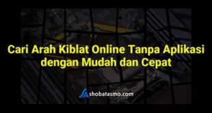 Cari Arah Kiblat Online Tanpa Aplikasi dengan Mudah dan Cepat