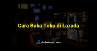Cara Buka Toko di Lazada