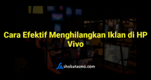 Cara Efektif Menghilangkan Iklan di HP Vivo