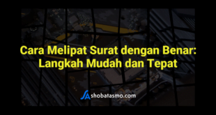 Cara Melipat Surat dengan Benar: Langkah Mudah dan Tepat