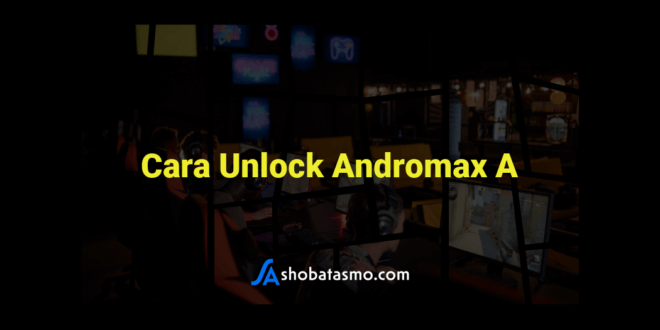 Cara Unlock Andromax A