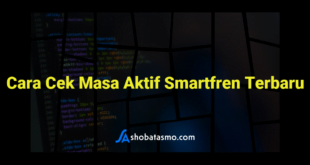 Cara Cek Masa Aktif Smartfren Terbaru