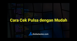 Cara Cek Pulsa dengan Mudah