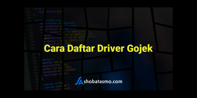 Cara Daftar Driver Gojek