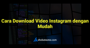 Cara Download Video Instagram dengan Mudah
