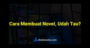 Cara Membuat Novel, Udah Tau?