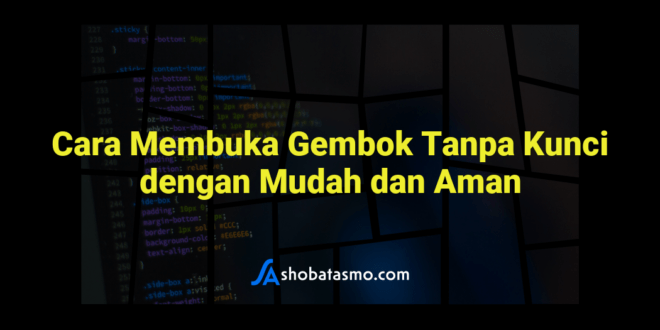 Cara Membuka Gembok Tanpa Kunci dengan Mudah dan Aman
