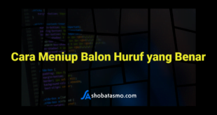 Cara Meniup Balon Huruf yang Benar