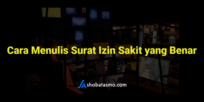 Cara Menulis Surat Izin Sakit yang Benar