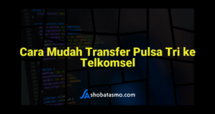 Cara Mudah Transfer Pulsa Tri ke Telkomsel