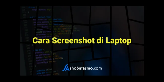 Cara Screenshot di Laptop
