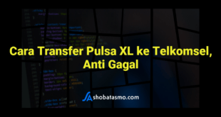 Cara Transfer Pulsa XL ke Telkomsel, Anti Gagal
