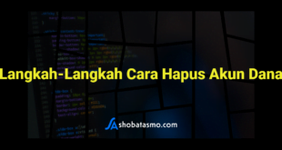 Langkah-Langkah Cara Hapus Akun Dana