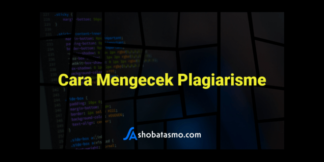 Cara Mengecek Plagiarisme