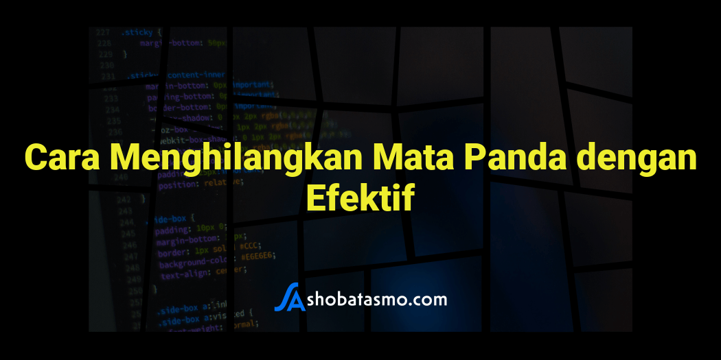 Cara Menghilangkan Mata Panda Dengan Efektif