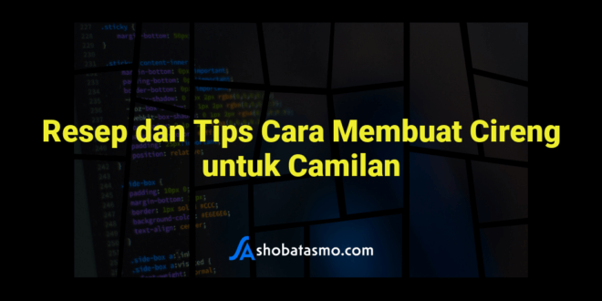 Resep dan Tips Cara Membuat Cireng untuk Camilan