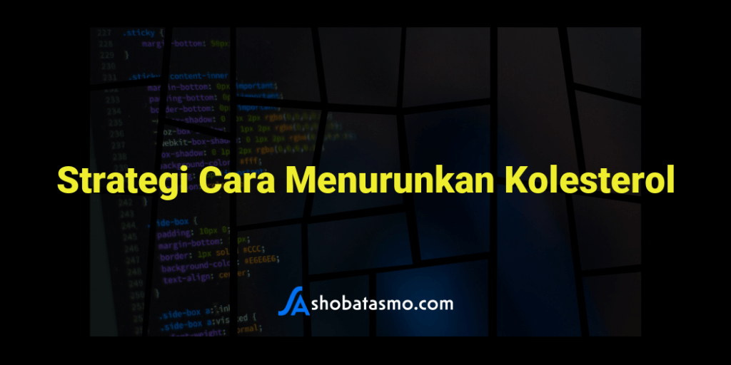 Strategi Cara Menurunkan Kolesterol