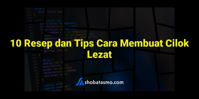 10 Resep dan Tips Cara Membuat Cilok Lezat