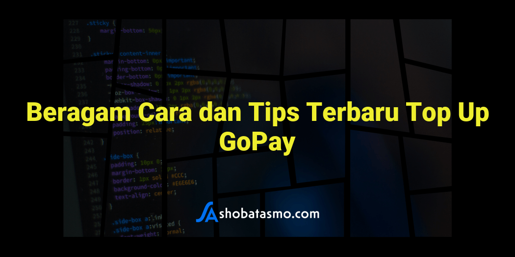 Beragam Cara Dan Tips Terbaru Top Up GoPay