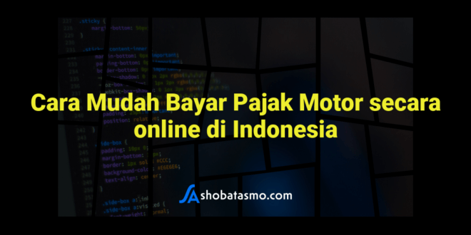 Cara Mudah Bayar Pajak Motor secara online di Indonesia