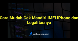 Cara Mudah Cek Mandiri IMEI iPhone dan Legalitasnya